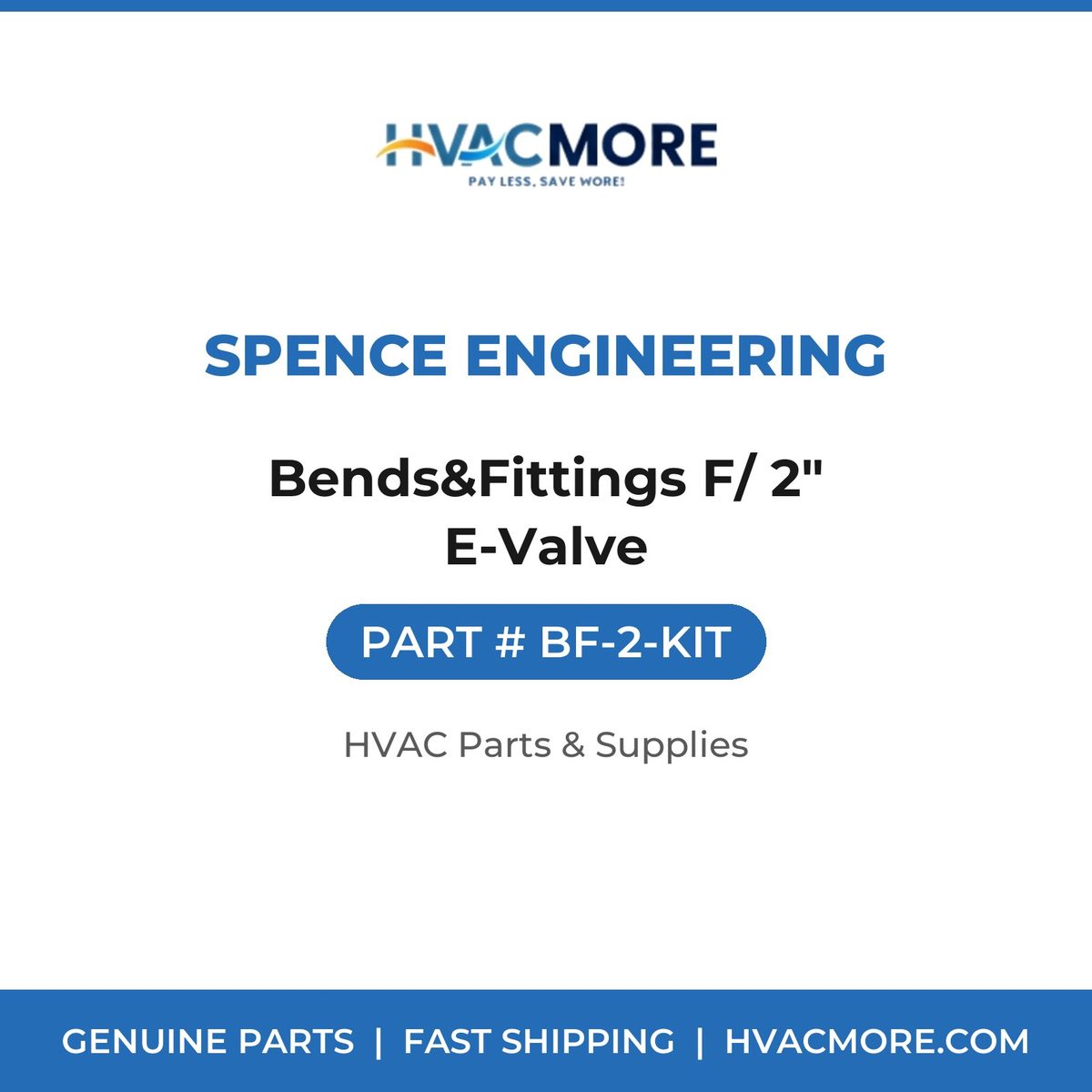 Spence Engineering Bends&Fittings F/ 2" E-Valve BF-2-KIT