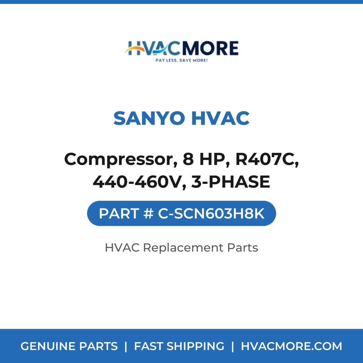 Sanyo HVAC Compressor, 8 HP, R407C, 440-460V, 3-PHASE C-SCN603H8K