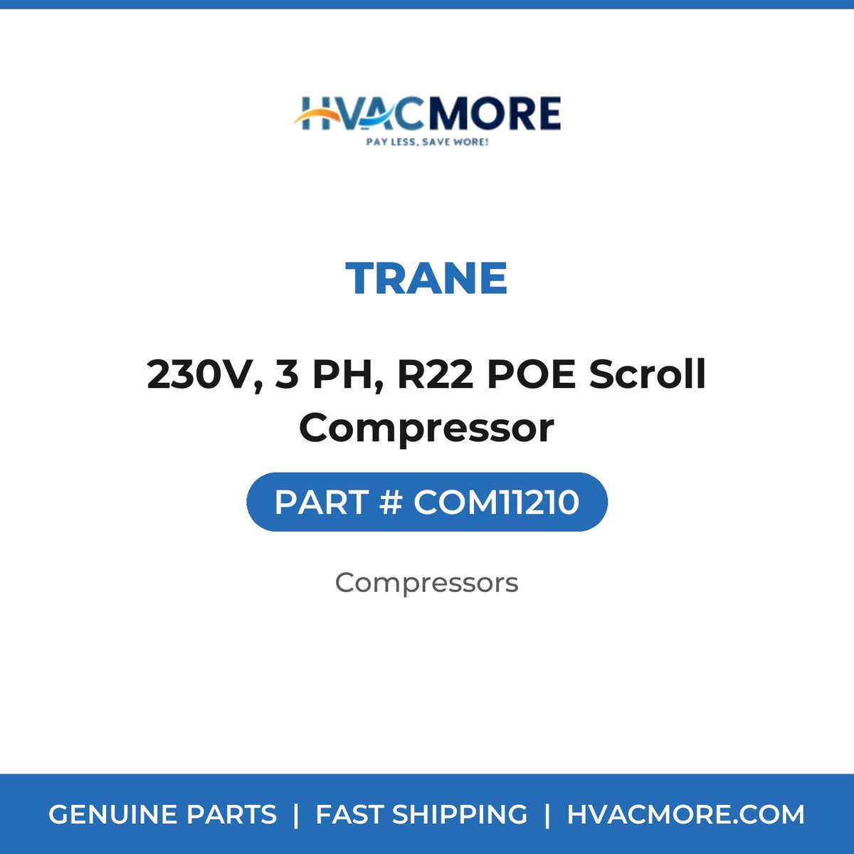 Trane 230V, 3 PH, R22 POE Scroll Compressor COM11210
