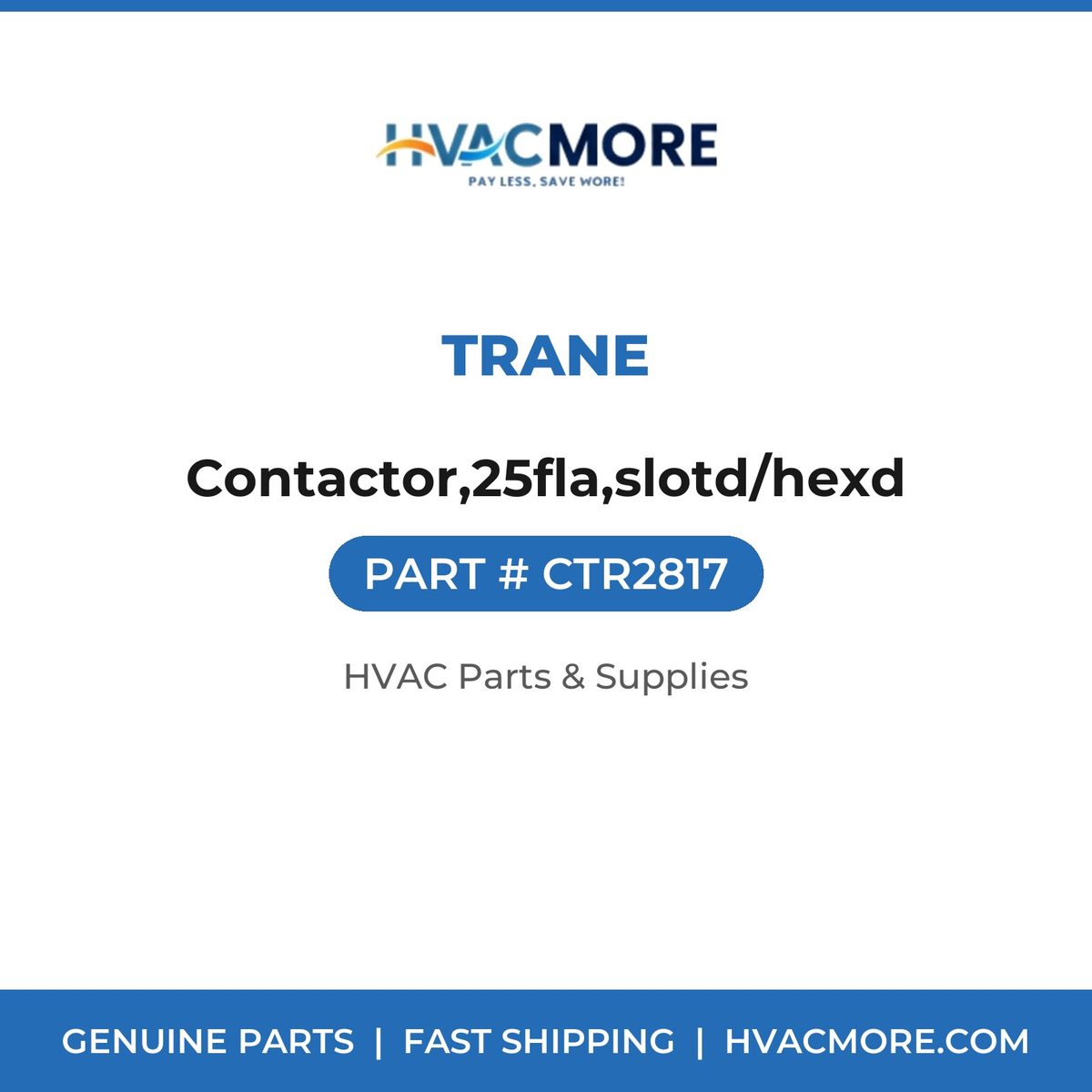 Trane Contactor,25fla,slotd/hexd CTR2817