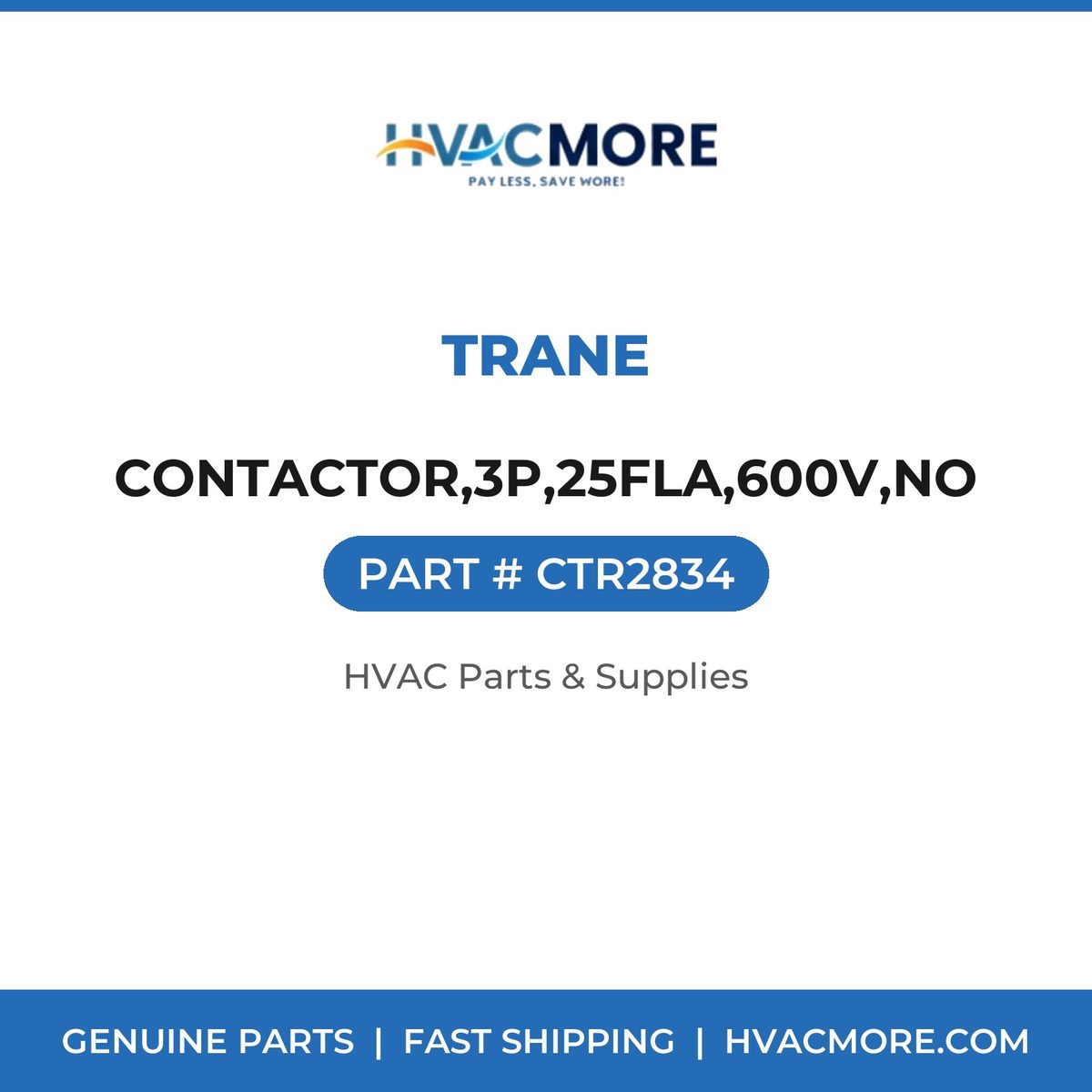 Trane CONTACTOR,3P,25FLA,600V,NO CTR2834