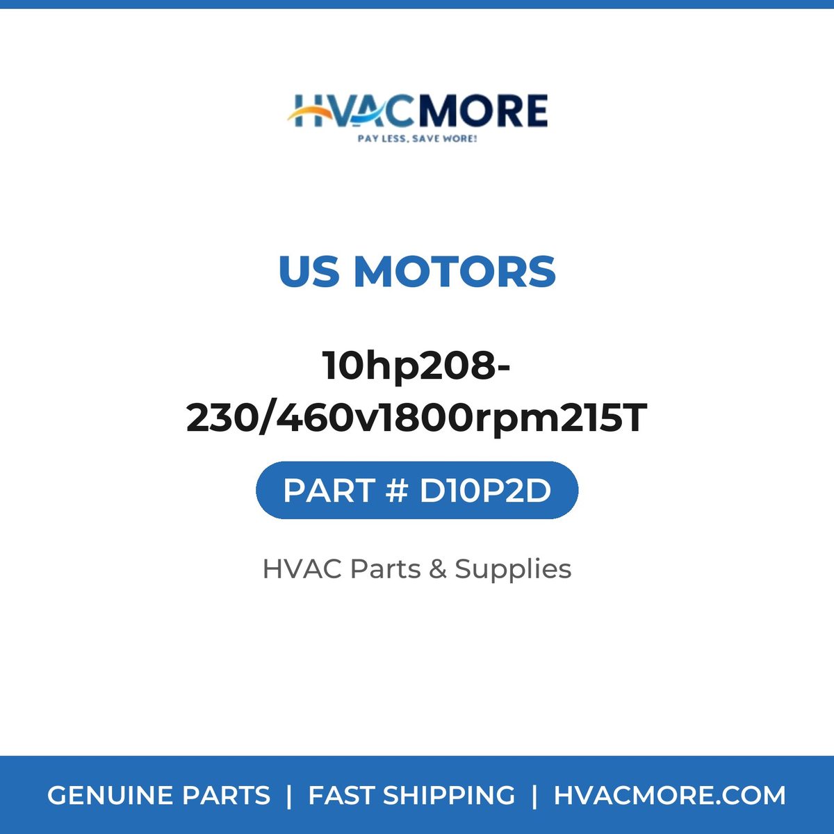 US Motors 10hp208-230/460v1800rpm215T D10P2D