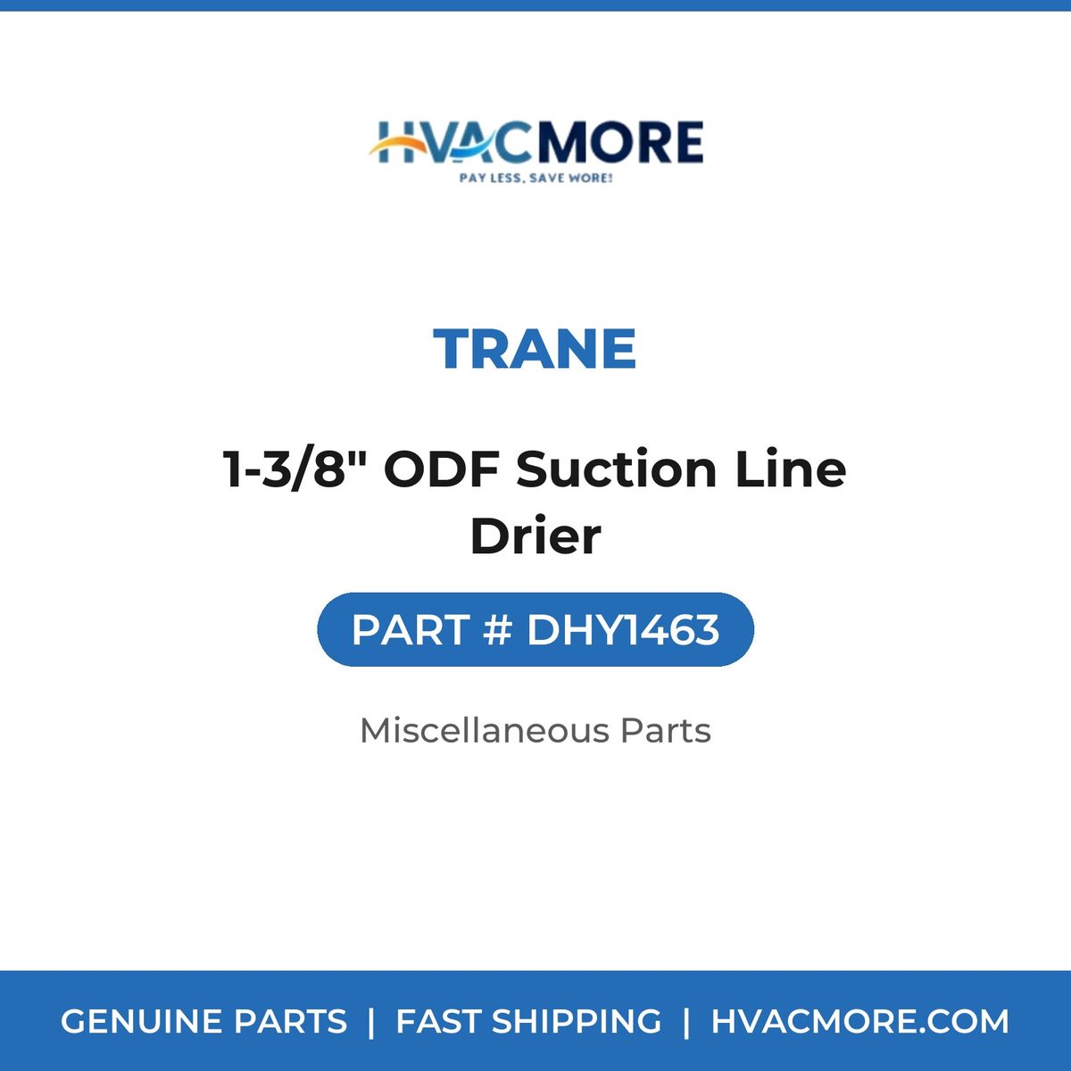 Trane 1-3/8" ODF Suction Line Drier DHY1463