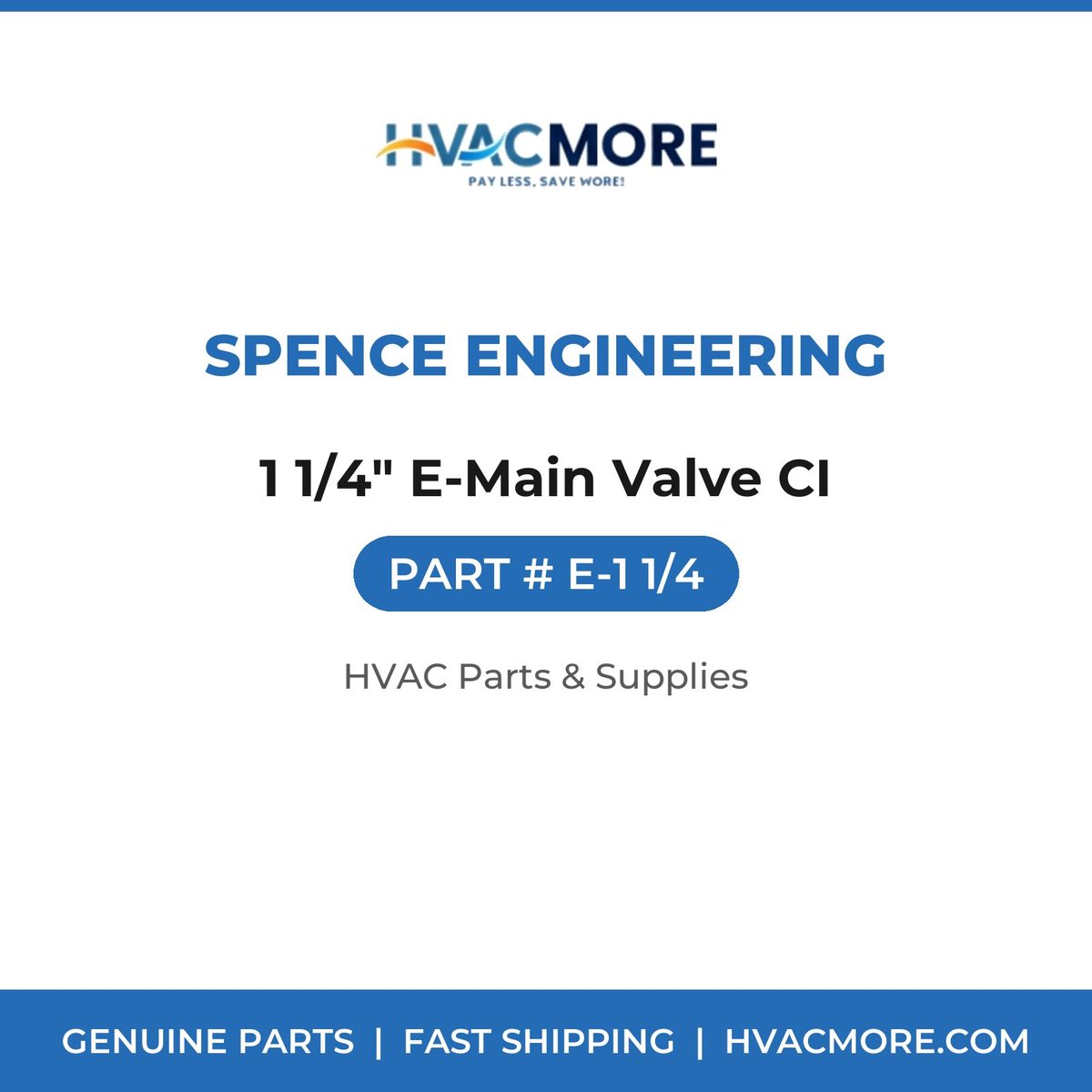 Spence Engineering 1 1/4" E-Main Valve CI E-1 1/4