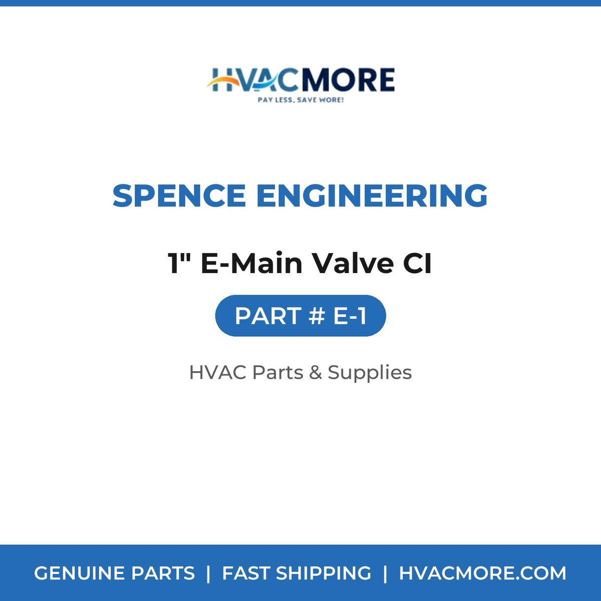 Spence Engineering 1" E-Main Valve CI E-1