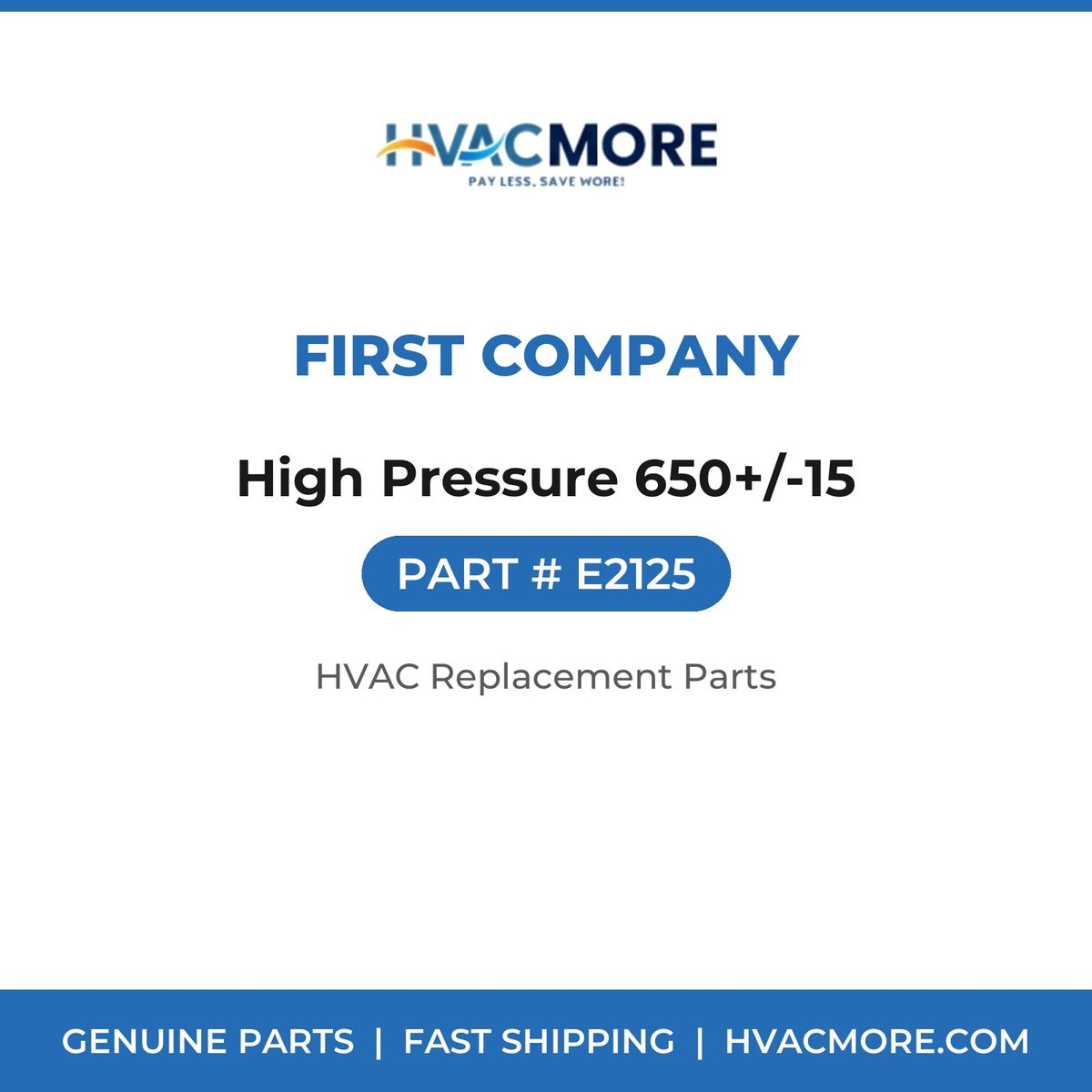 First Company High Pressure 650+/-15 E2125