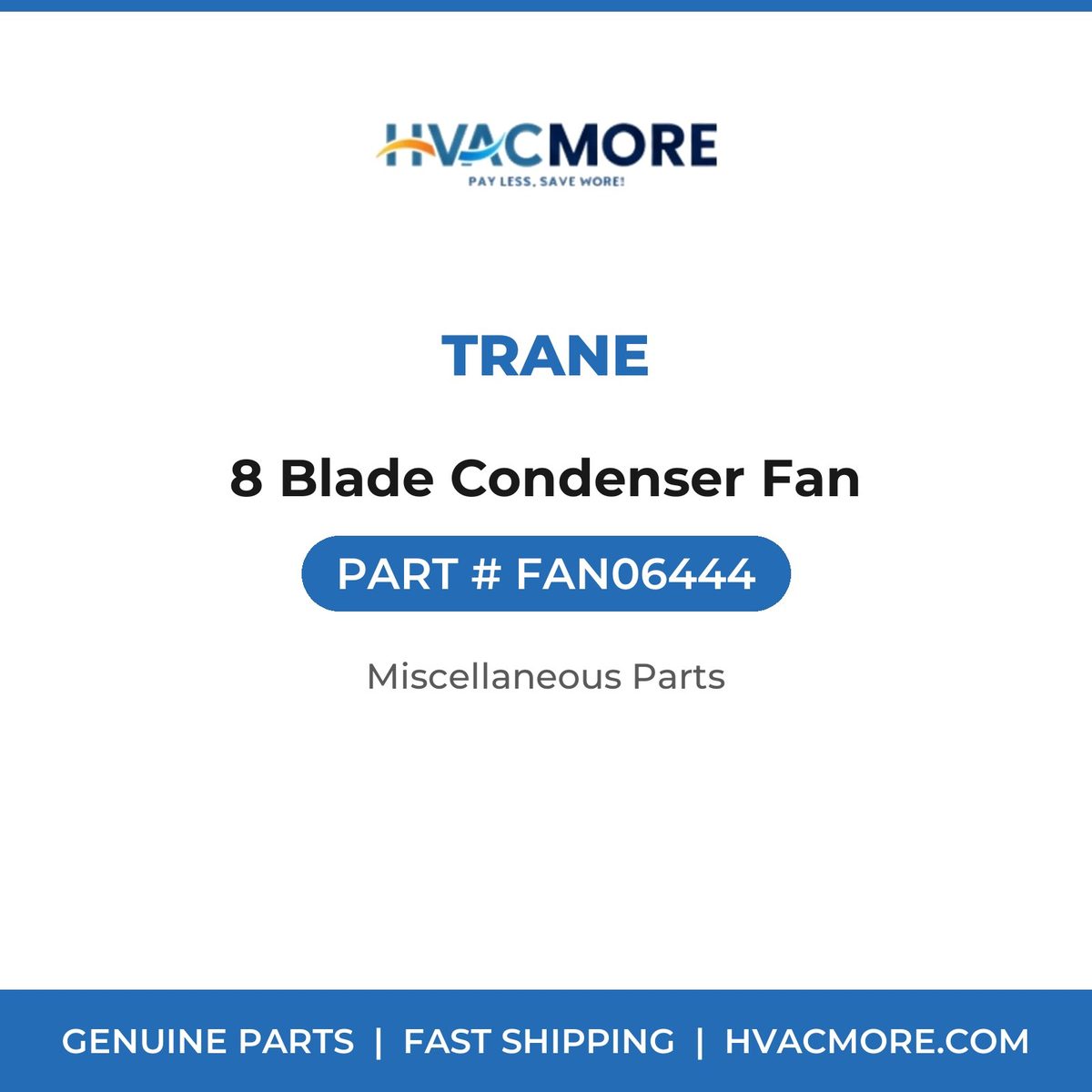 Trane 8 Blade Condenser Fan FAN06444