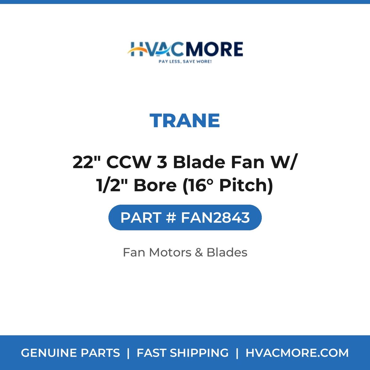 Trane 22" CCW 3 Blade Fan W/ 1/2" Bore (16° Pitch) FAN2843