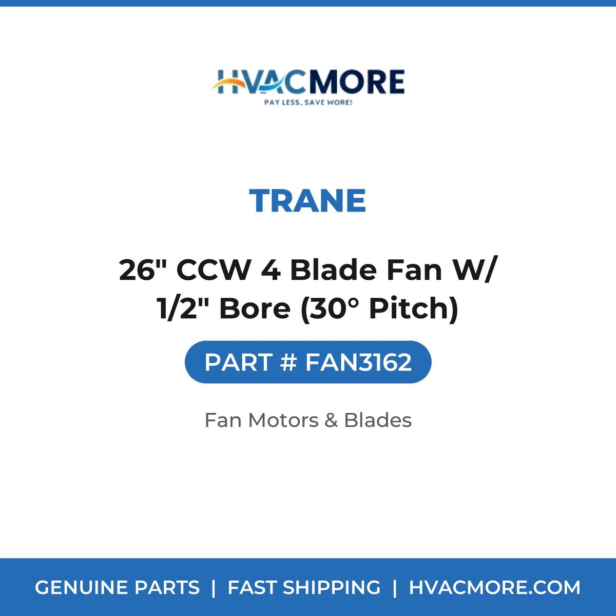 Trane 26" CCW 4 Blade Fan W/ 1/2" Bore (30° Pitch) FAN3162