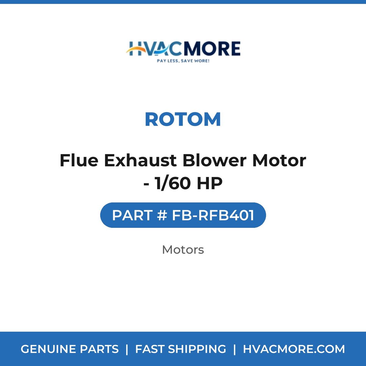 ROTOM Flue Exhaust Blower Motor - 1/60 HP FB-RFB401