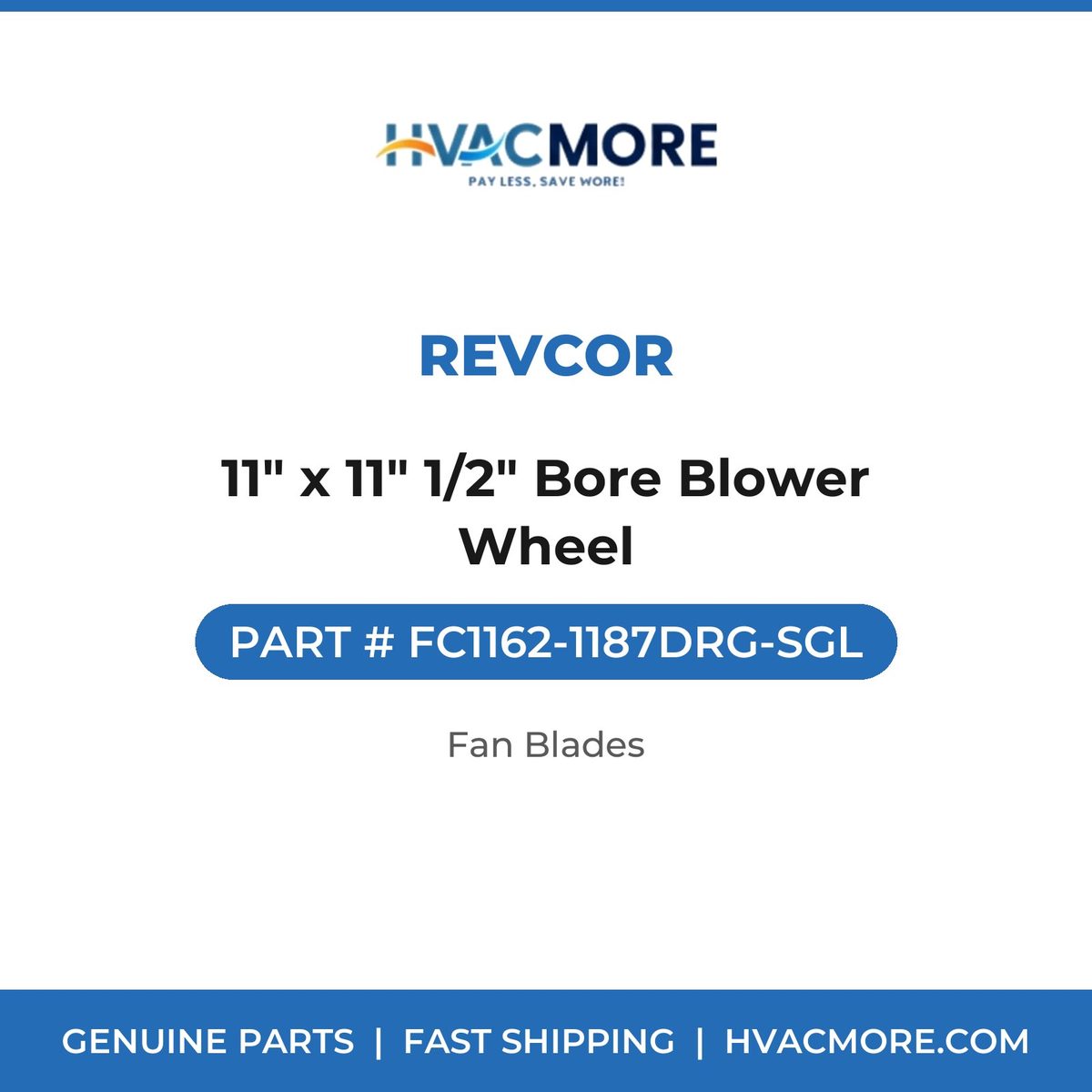 Revcor 11" x 11" 1/2" Bore Blower Wheel FC1162-1187DRG-SGL