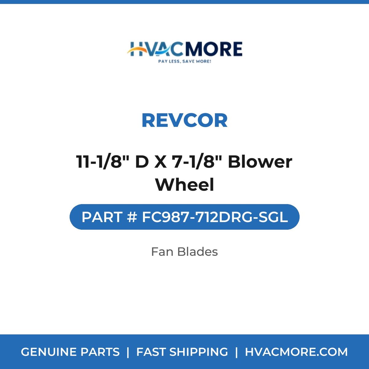 Revcor 11-1/8" D X 7-1/8" Blower Wheel FC987-712DRG-SGL