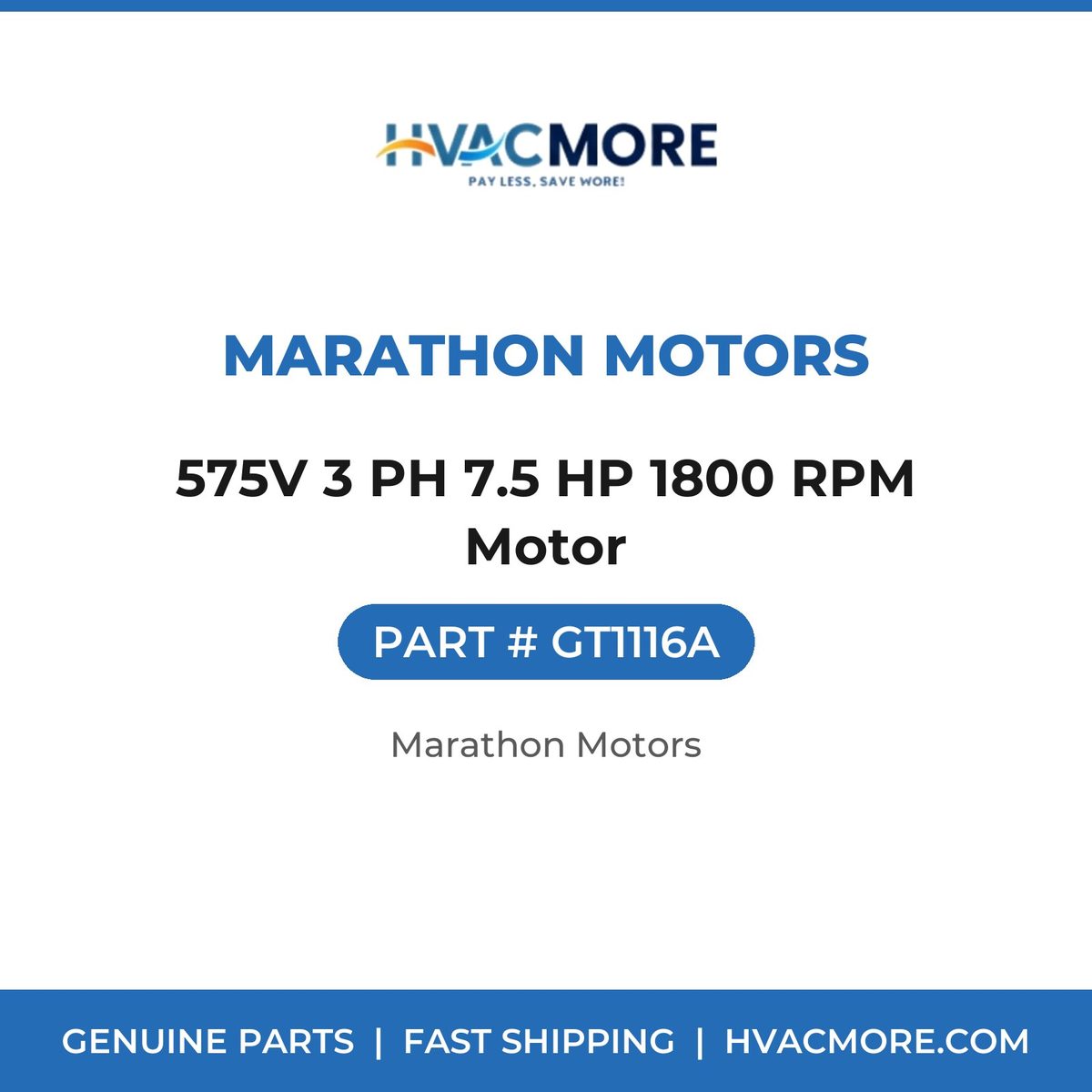 Marathon Motors 575V 3 PH 7.5 HP 1800 RPM Motor GT1116A