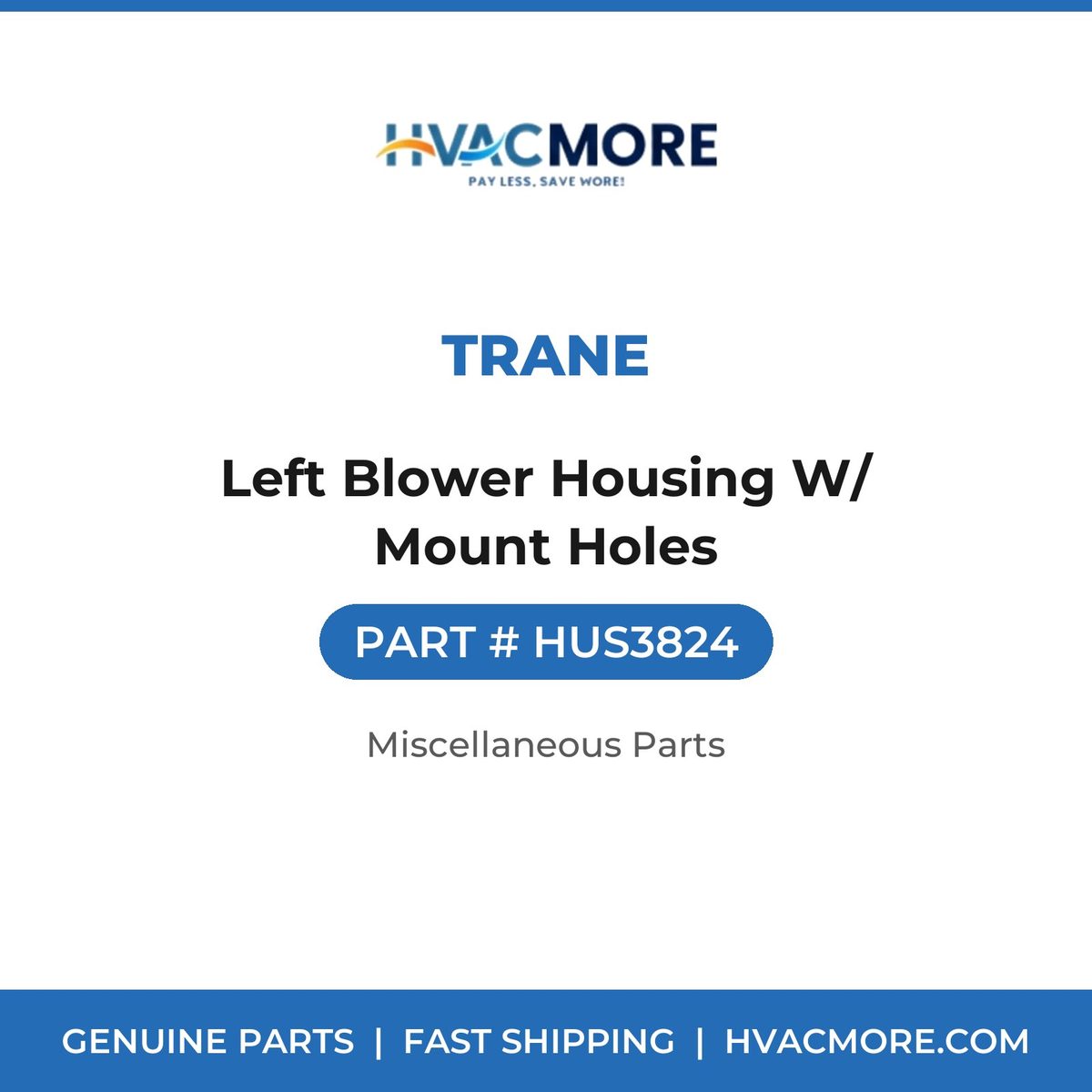 Trane Left Blower Housing W/ Mount Holes HUS3824