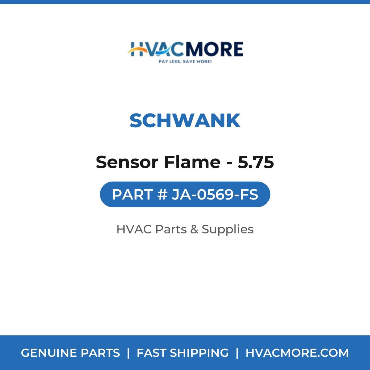 SCHWANK Sensor Flame - 5.75 JA-0569-FS