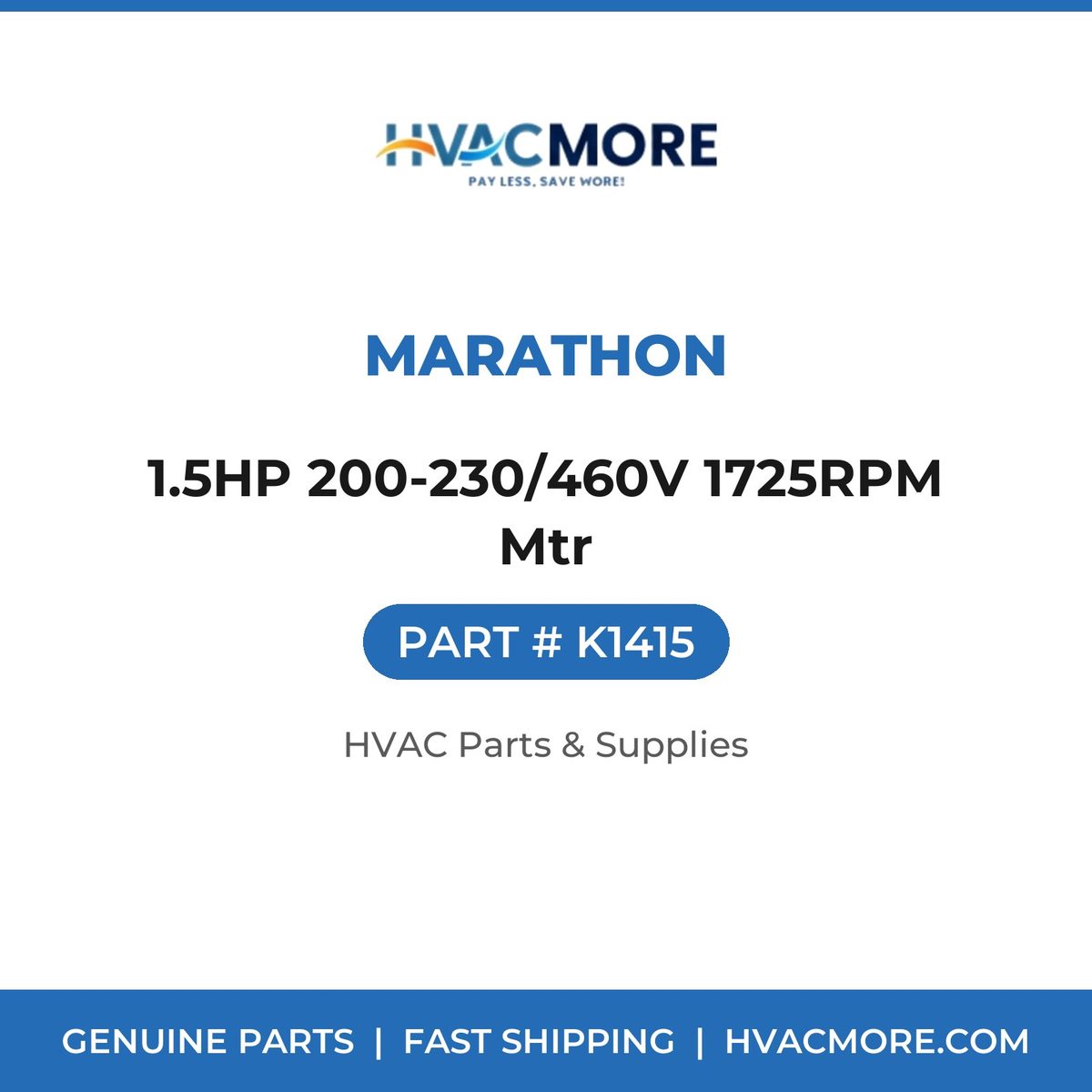 Marathon 1.5HP 200-230/460V 1725RPM Mtr K1415