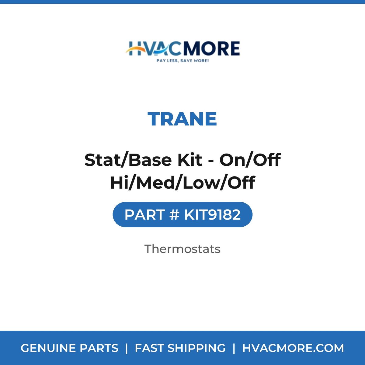 Trane Stat/Base Kit - On/Off Hi/Med/Low/Off KIT9182