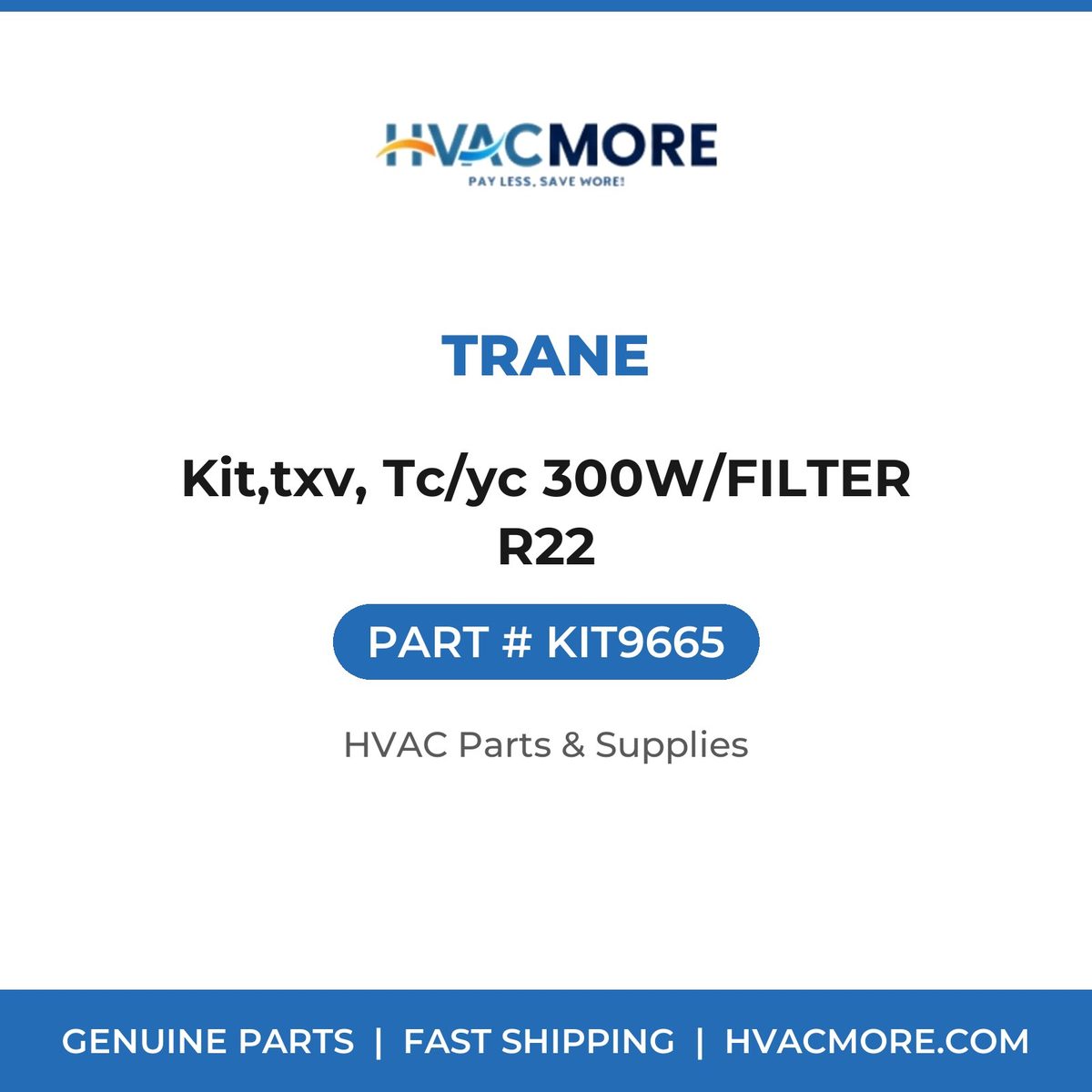 Trane Kit,txv, Tc/yc 300W/FILTER R22 KIT9665
