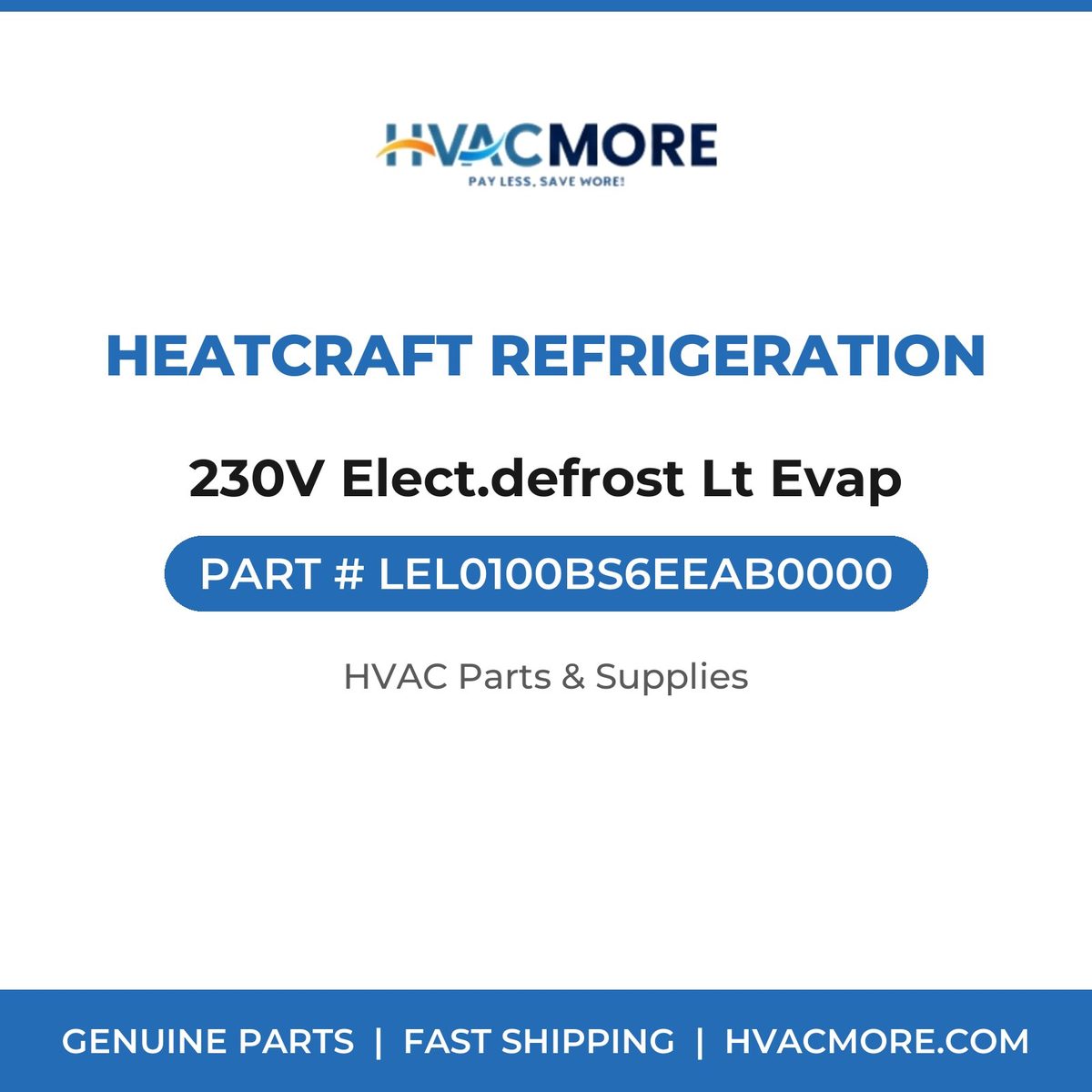 Heatcraft Refrigeration 230V Elect.defrost Lt Evap LEL0100BS6EEAB0000
