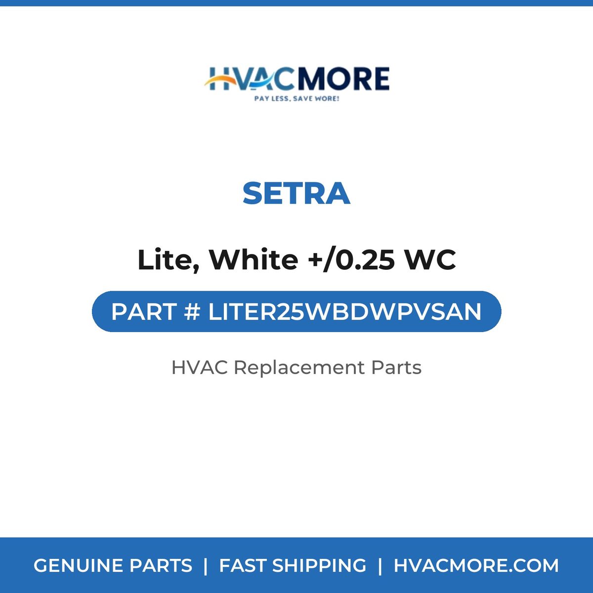 Setra Lite, White +/0.25 WC LITER25WBDWPVSAN