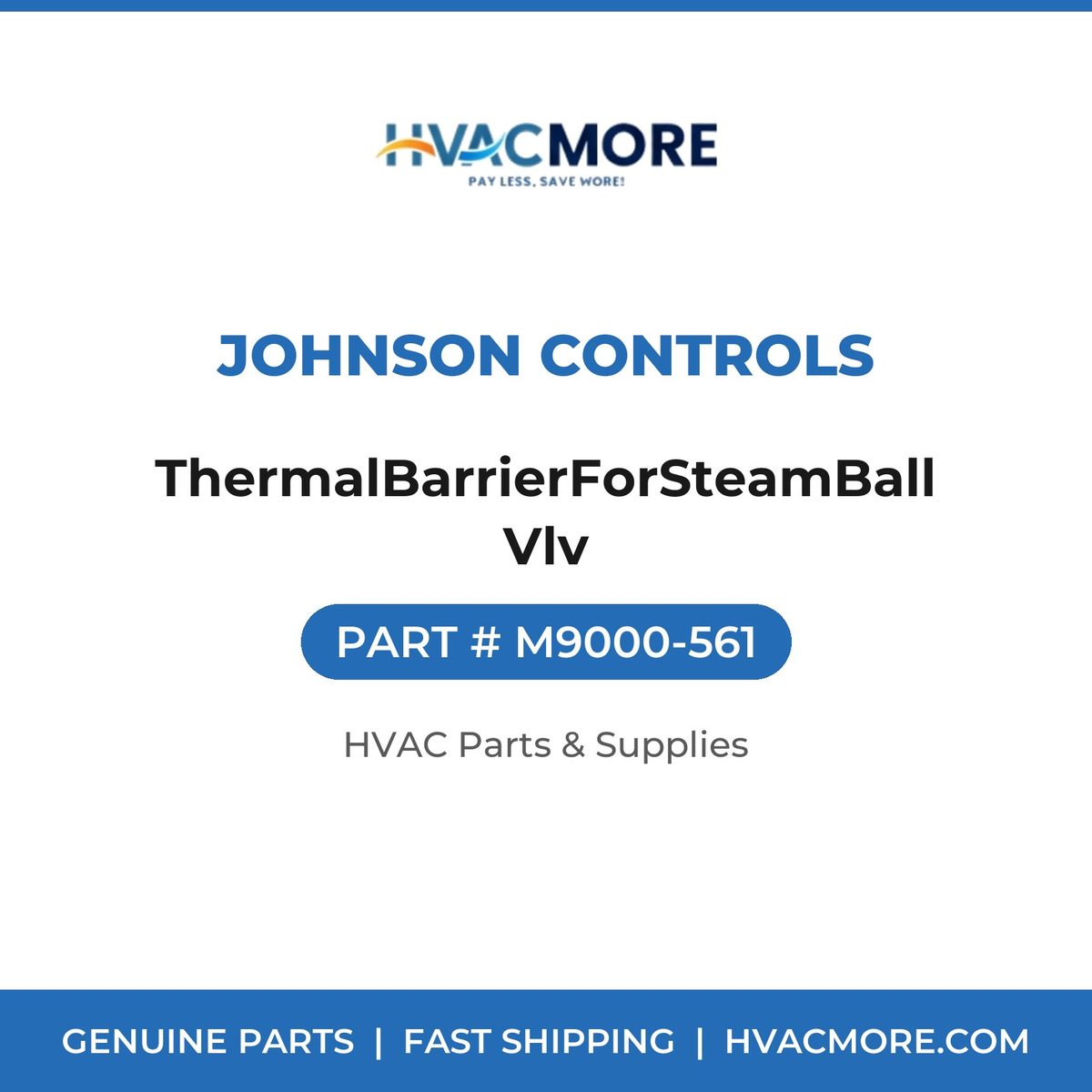 Johnson Controls ThermalBarrierForSteamBallVlv M9000-561