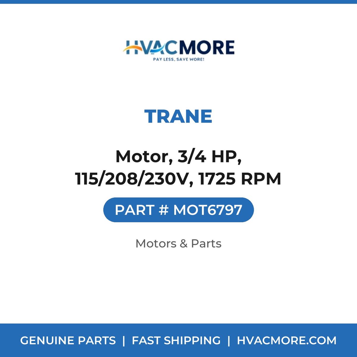 Trane Motor, 3/4 HP, 115/208/230V, 1725 RPM MOT6797
