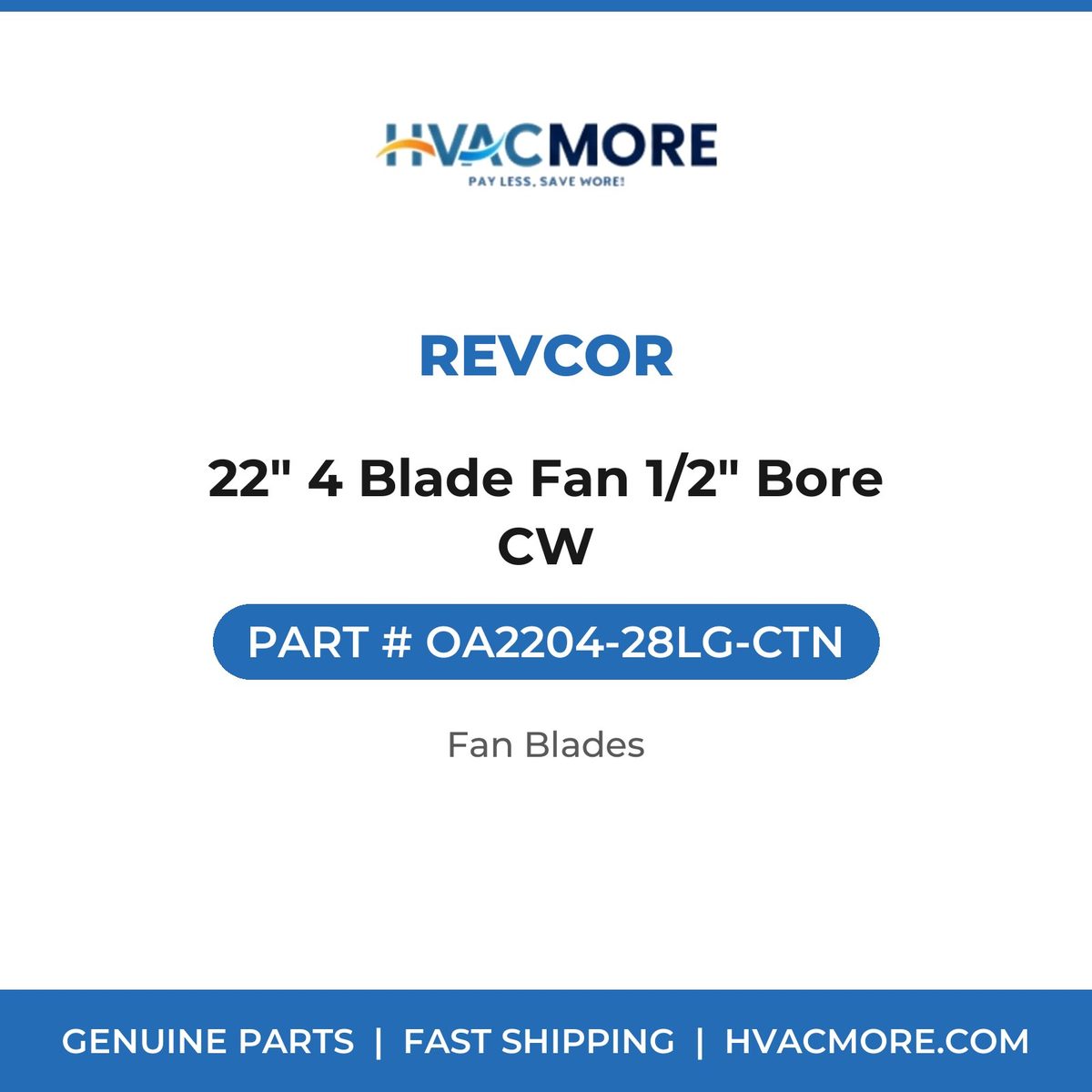 Revcor 22" 4 Blade Fan 1/2" Bore CW OA2204-28LG-CTN