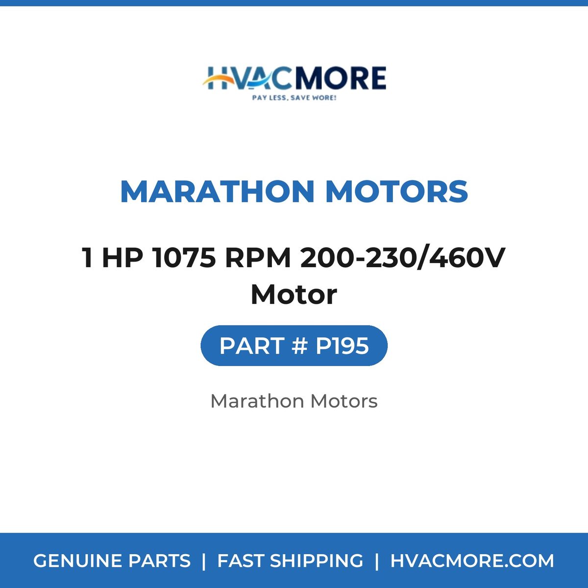Marathon Motors 1 HP 1075 RPM 200-230/460V Motor P195