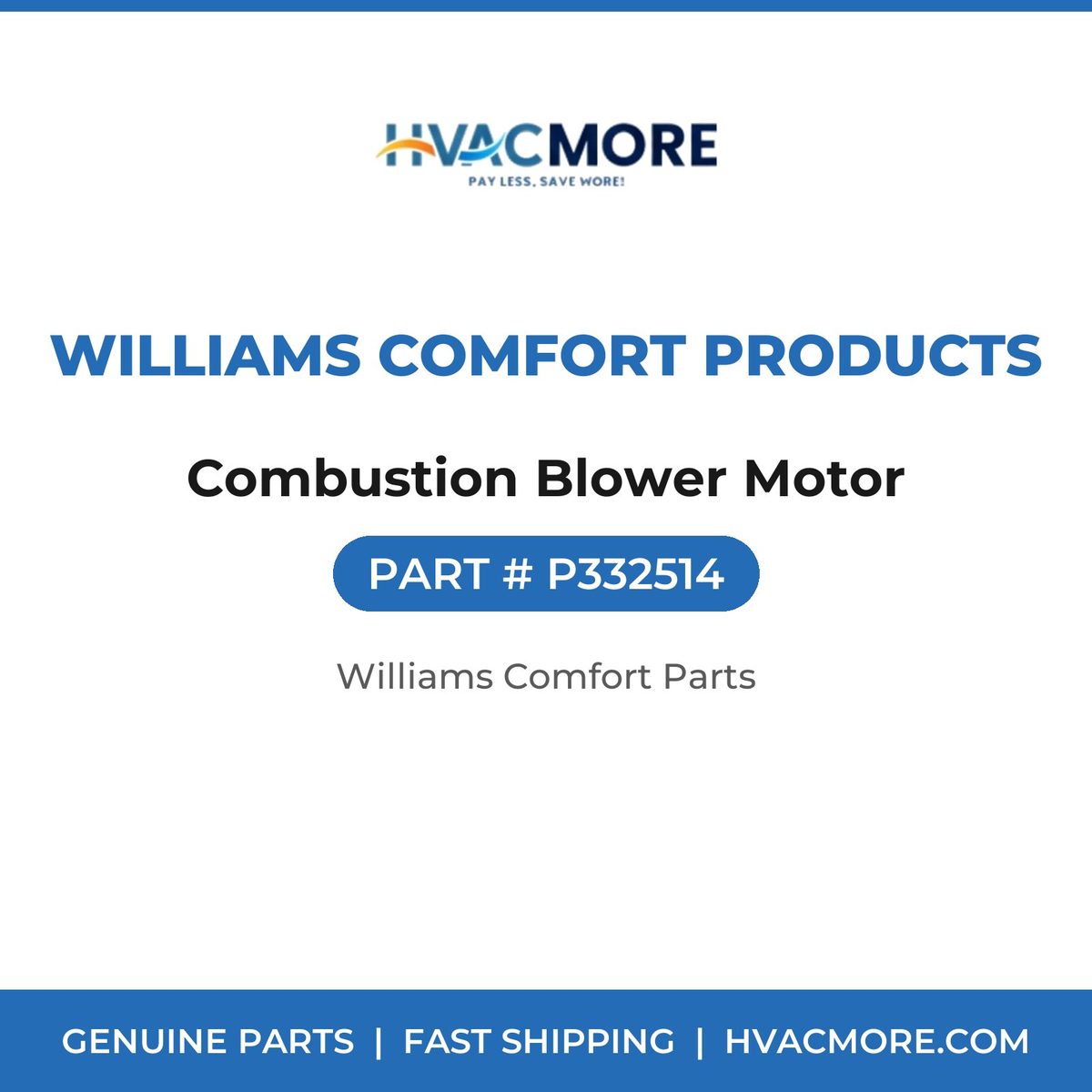 Williams Comfort Products Combustion Blower Motor P332514
