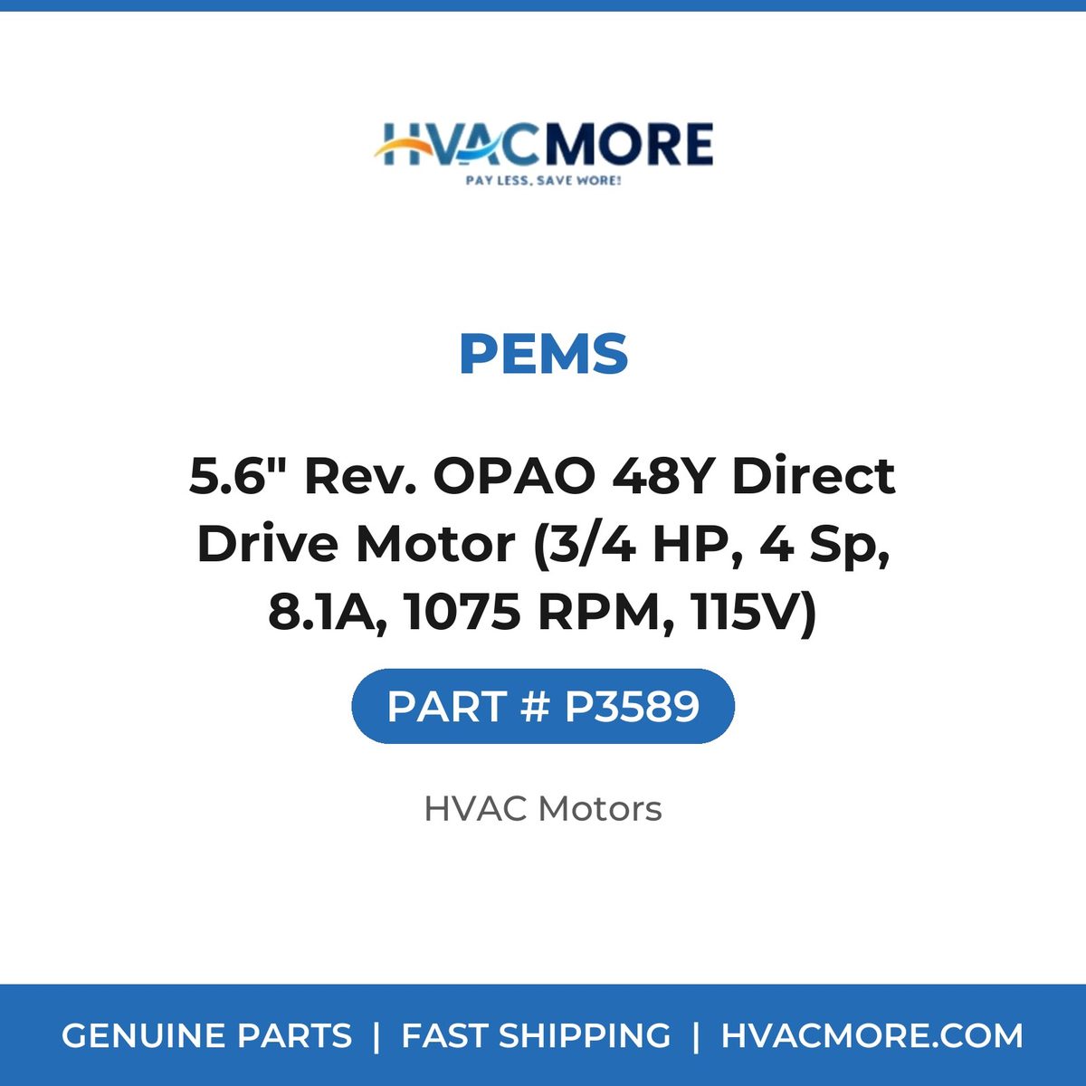 PEMS 5.6" Rev. OPAO 48Y Direct Drive Motor (3/4 HP, 4 Sp, 8.1A, 1075 RPM, 115V) P3589
