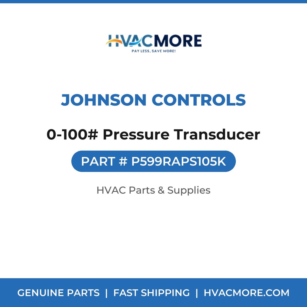 Johnson Controls 0-100# Pressure Transducer P599RAPS105K