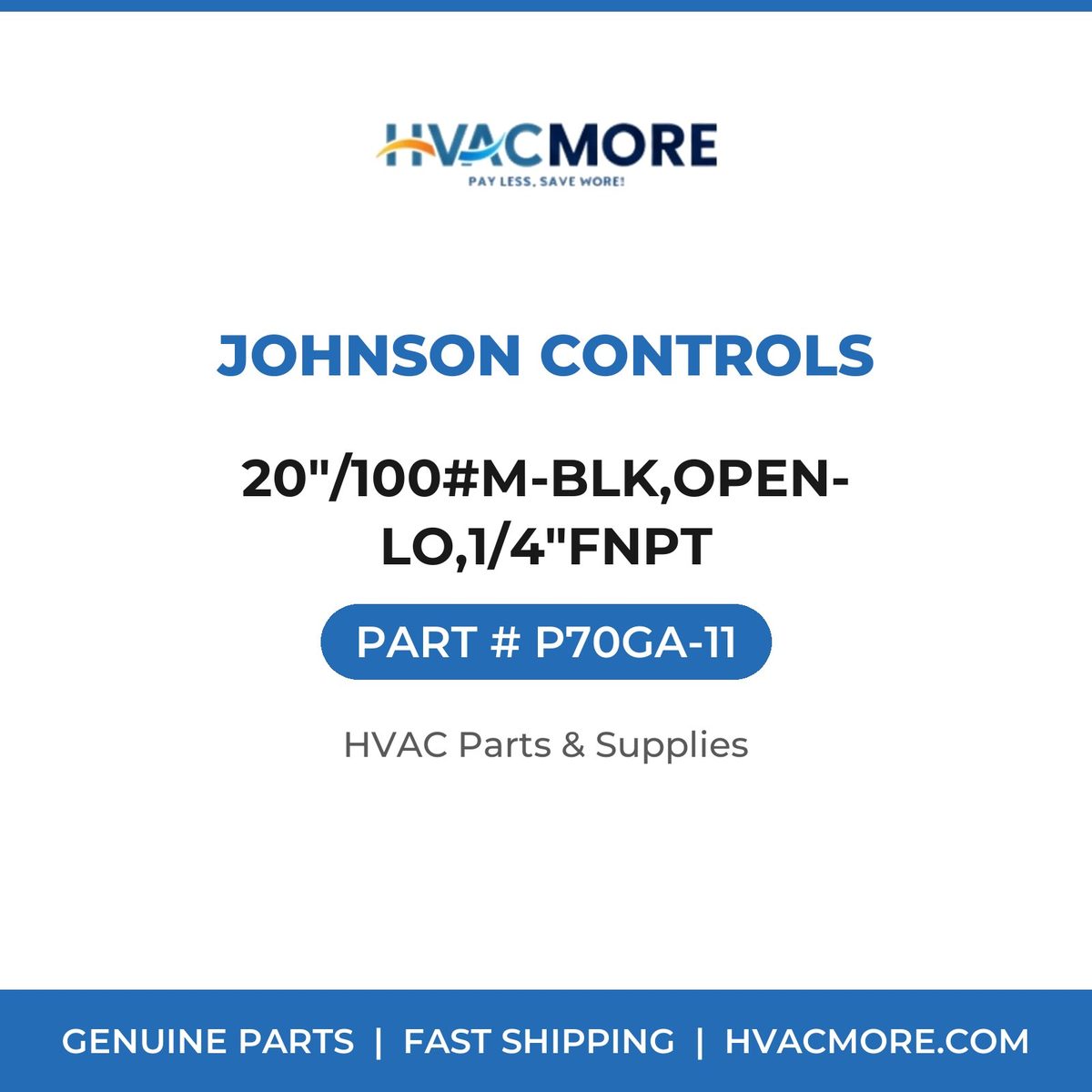 Johnson Controls 20"/100#M-BLK,OPEN-LO,1/4"FNPT P70GA-11