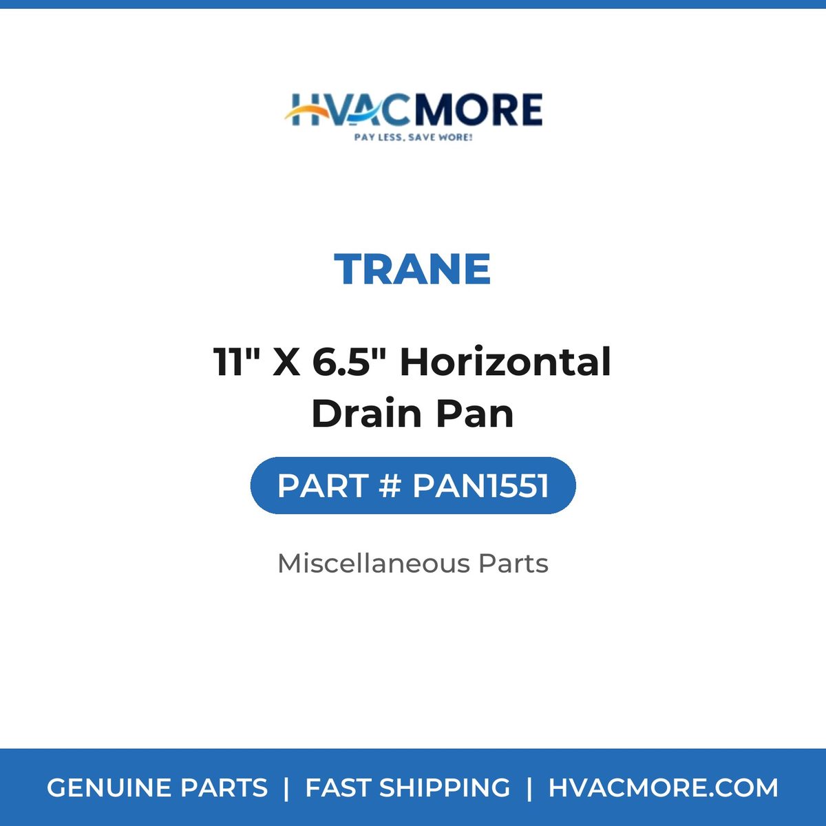 Trane 11" X 6.5" Horizontal Drain Pan PAN1551