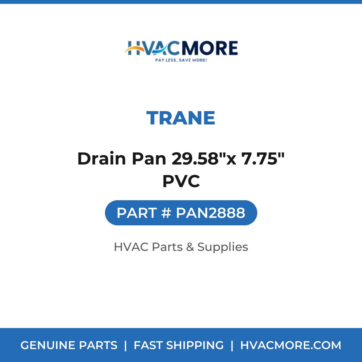 Trane Drain Pan 29.58"x 7.75" PVC PAN2888