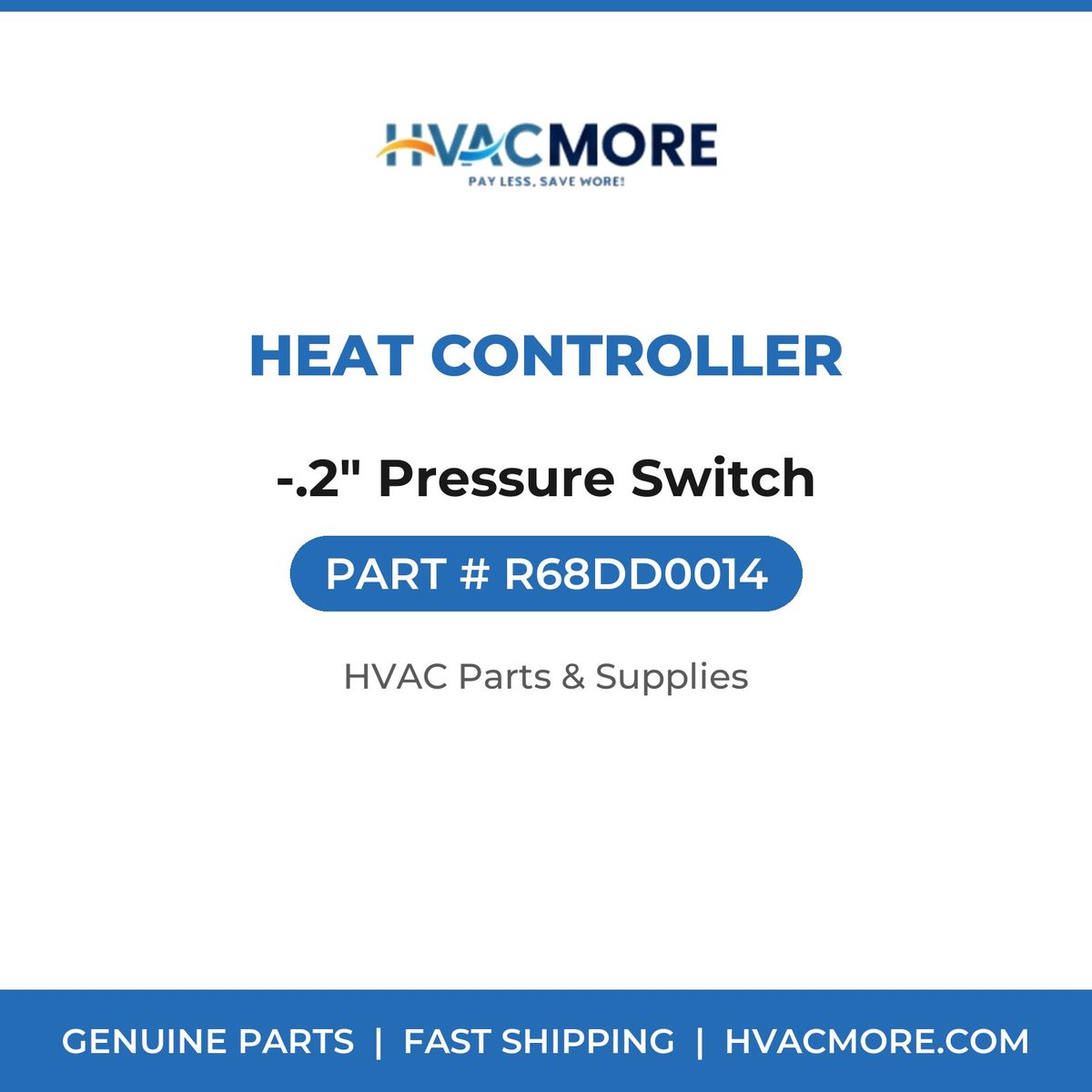Heat Controller -.2" Pressure Switch R68DD0014