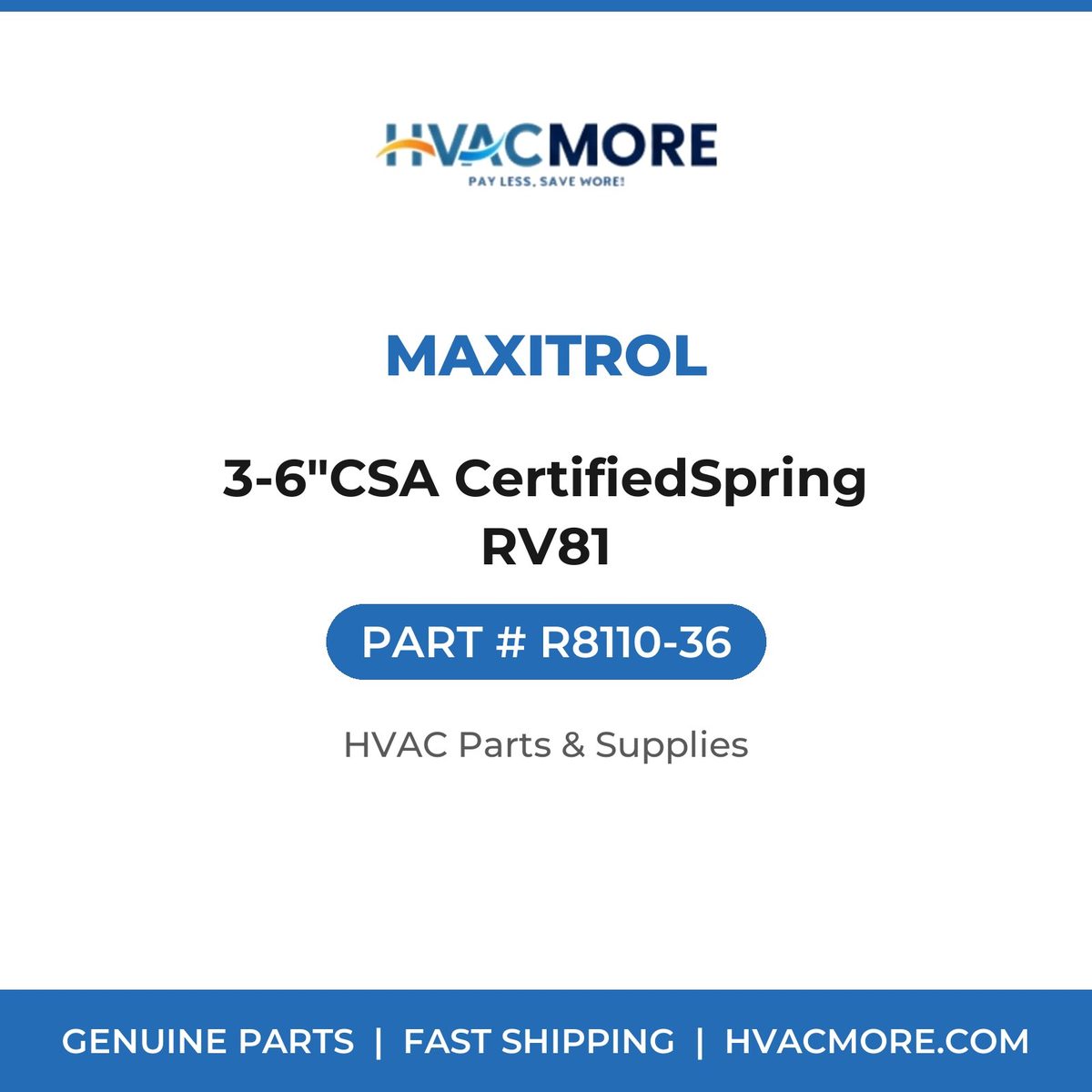 Maxitrol 3-6"CSA CertifiedSpring RV81 R8110-36