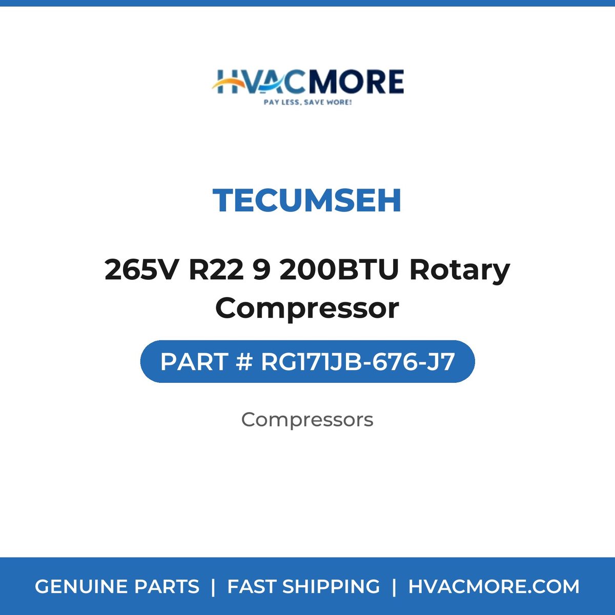Tecumseh 265V R22 9 200BTU Rotary Compressor RG171JB-676-J7
