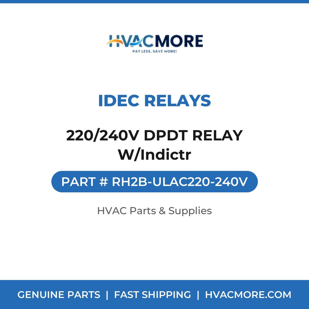 IDEC Relays 220/240V DPDT RELAY W/Indictr RH2B-ULAC220-240V