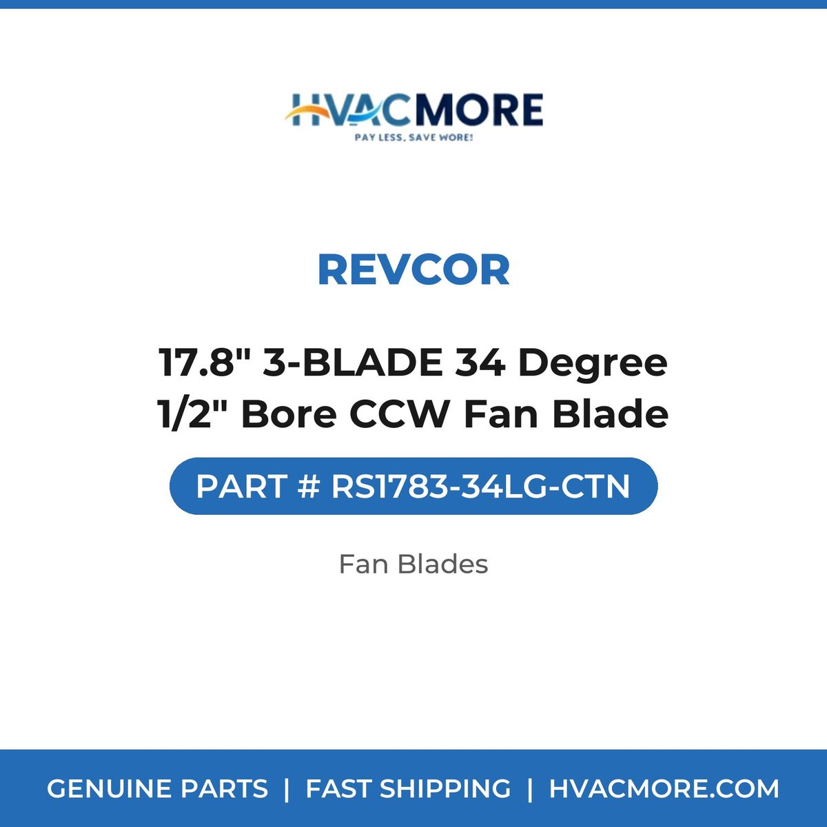 Revcor 17.8" 3-BLADE 34 Degree 1/2" Bore CCW Fan Blade RS1783-34LG-CTN