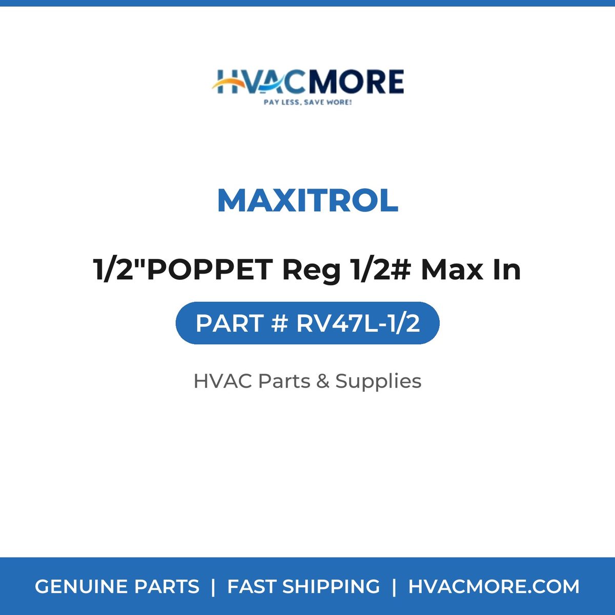 Maxitrol 1/2"POPPET Reg 1/2# Max In RV47L-1/2