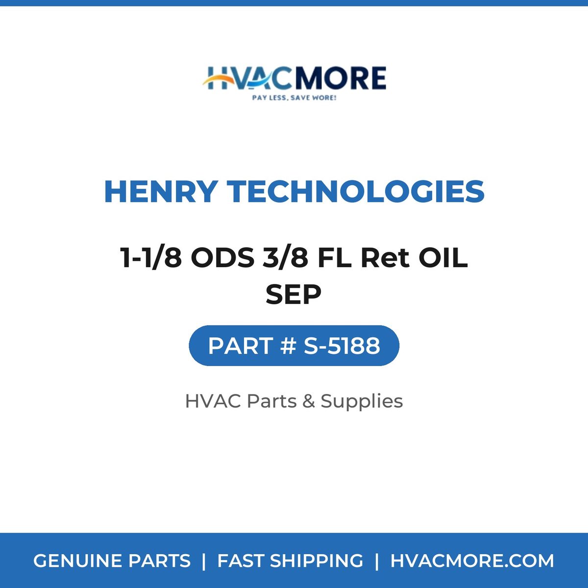 Henry Technologies 1-1/8 ODS 3/8 FL Ret OIL SEP S-5188