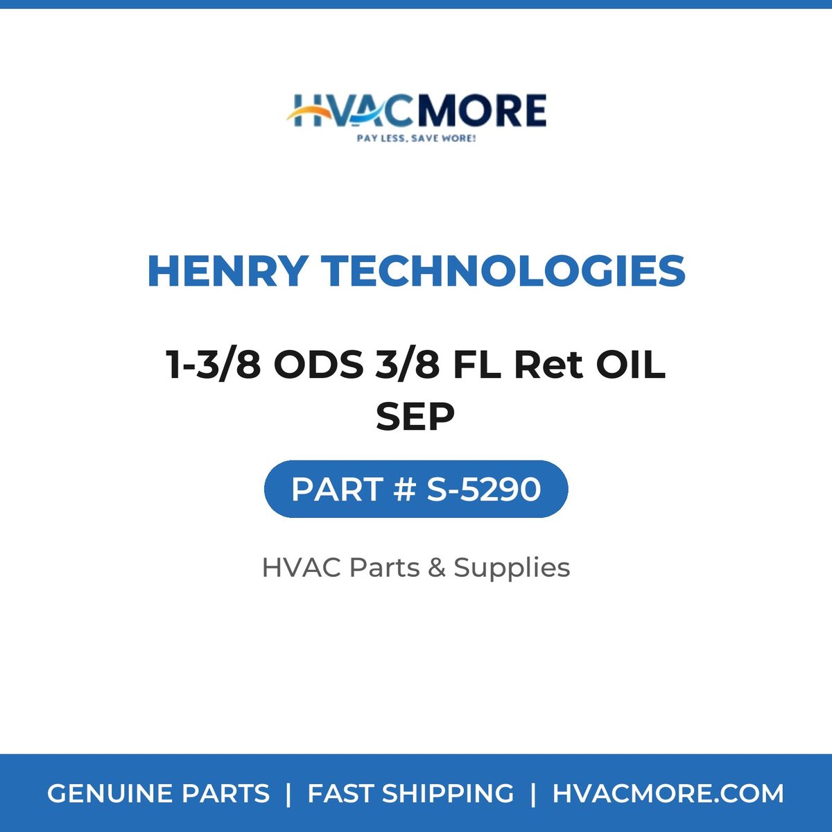 Henry Technologies 1-3/8 ODS 3/8 FL Ret OIL SEP S-5290