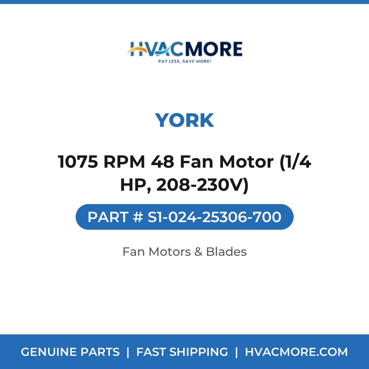 York 1075 RPM 48 Fan Motor (1/4 HP, 208-230V) S1-024-25306-700