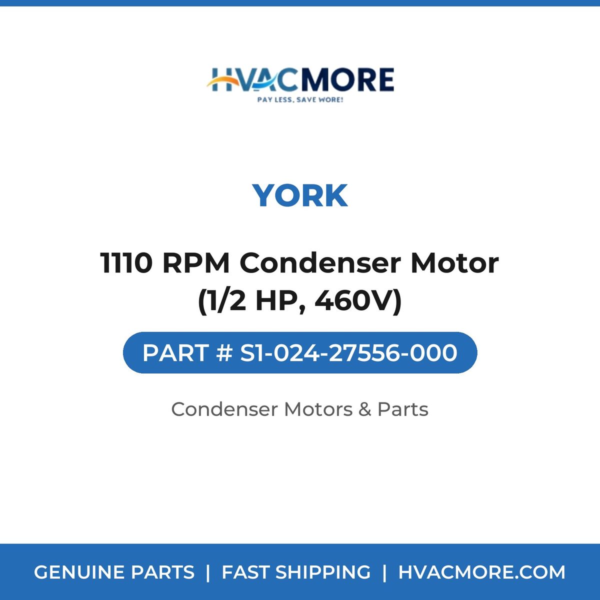 York 1110 RPM Condenser Motor (1/2 HP, 460V) S1-024-27556-000