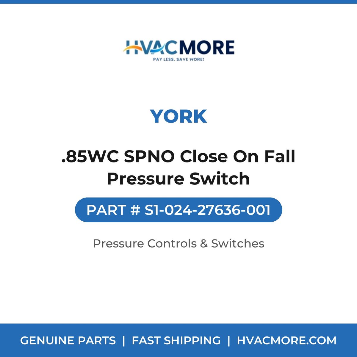 York .85WC SPNO Close On Fall Pressure Switch S1-024-27636-001