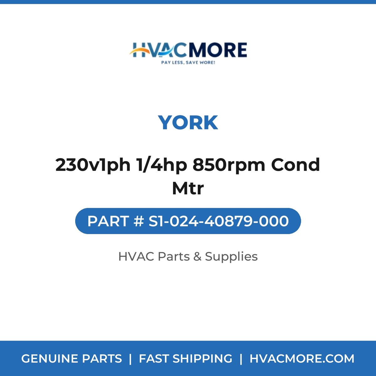 York 230v1ph 1/4hp 850rpm Cond Mtr S1-024-40879-000