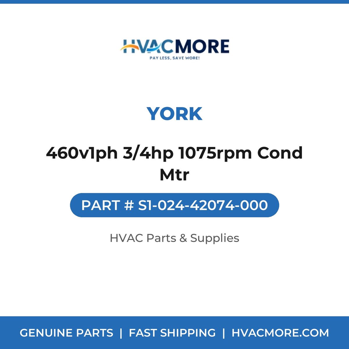 York 460v1ph 3/4hp 1075rpm Cond Mtr S1-024-42074-000