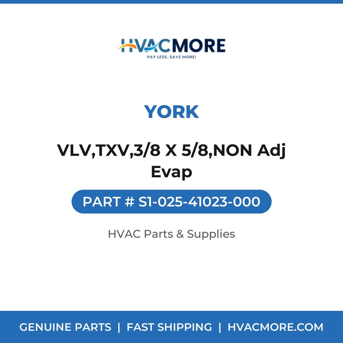 York VLV,TXV,3/8 X 5/8,NON Adj Evap S1-025-41023-000