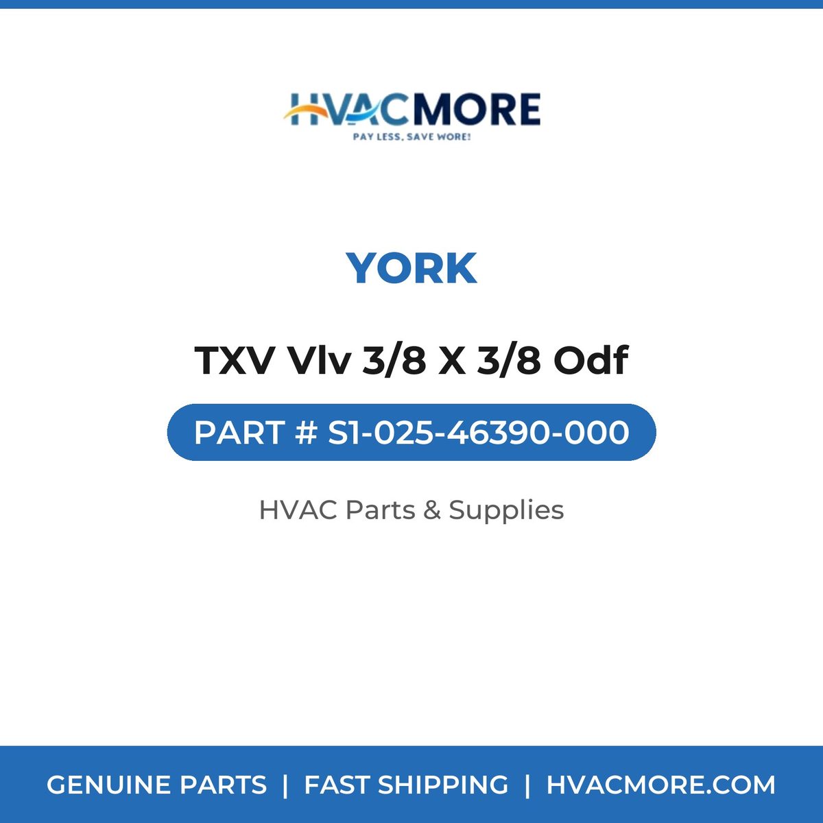 York TXV Vlv 3/8 X 3/8 Odf S1-025-46390-000