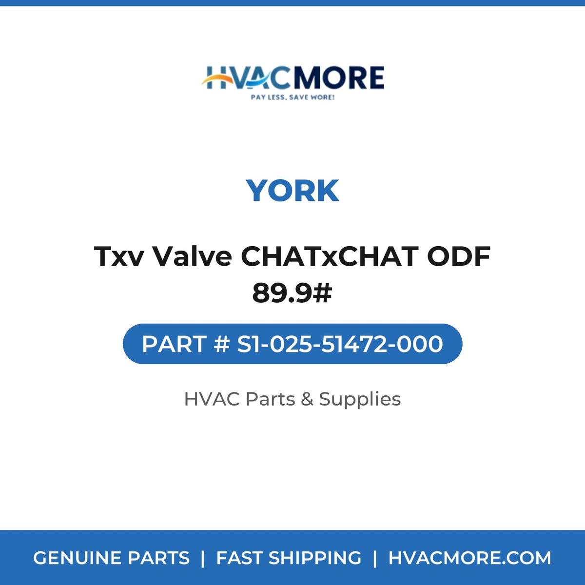 York Txv Valve CHATxCHAT ODF 89.9# S1-025-51472-000